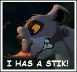 I has a stik!