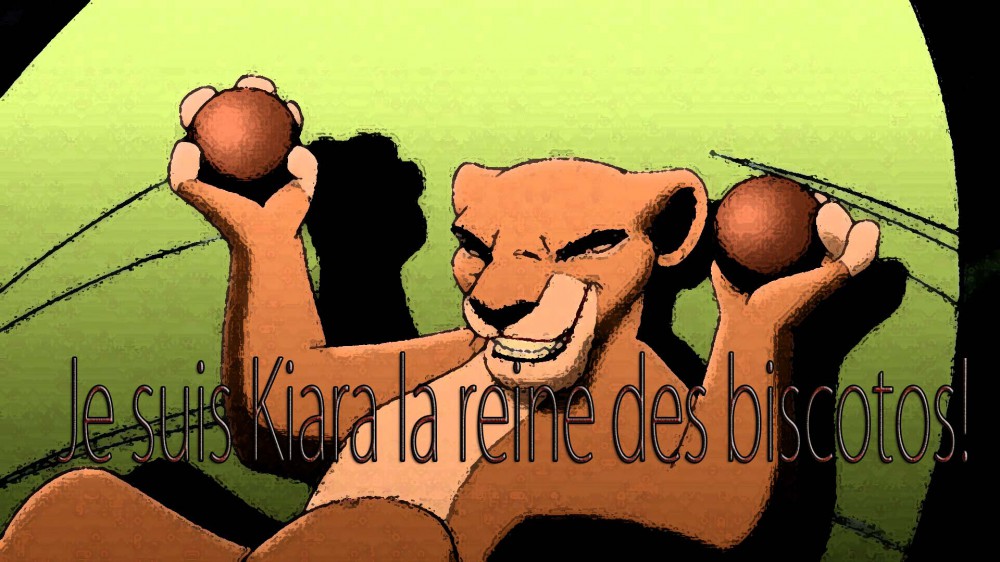 Je suis Kiara la reine des biscotos!