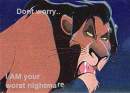 oh dont worry i AM your worst nightmare!