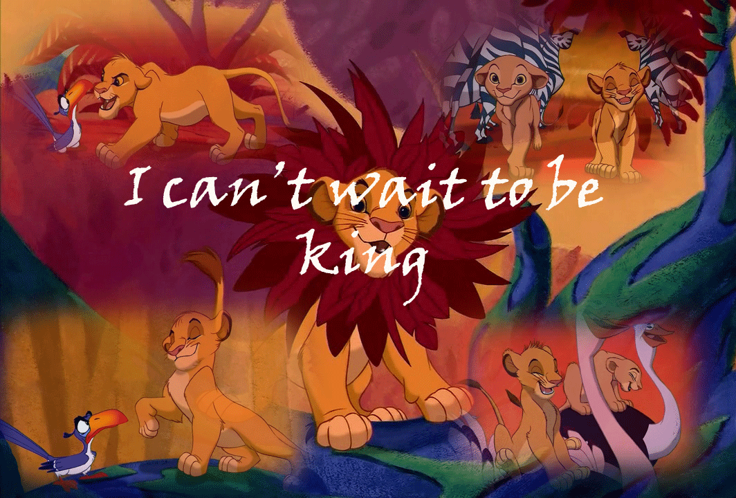 I can't wait to be king