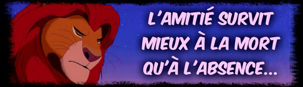 l'amitié survit mieux à la mort qu'à l'absence