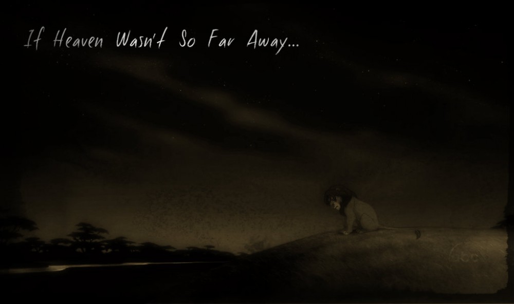 If Heaven Wasn't So Far Away...