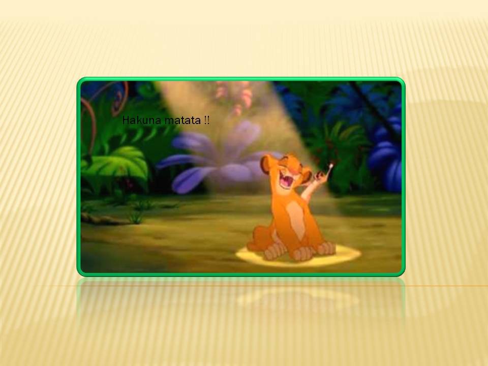 Hakuna matata