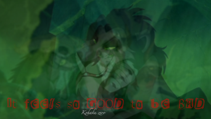 It feels so GOOD to be BAD~