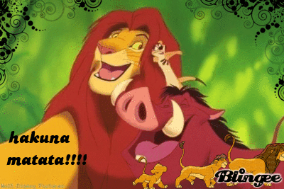 HAKUNA MATATA!!!!