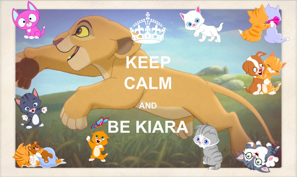 Keep Calm and Be Kiara