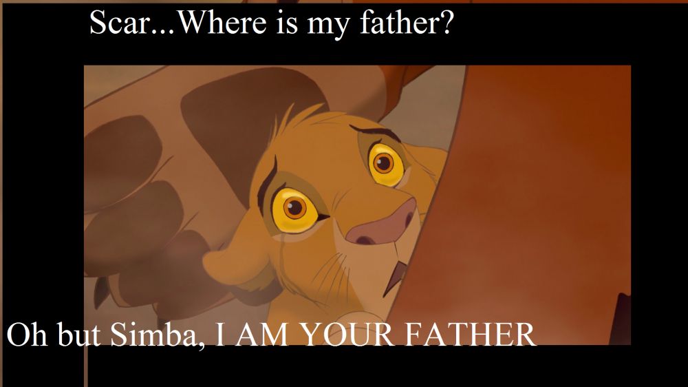 I AM YOUR FATHER.