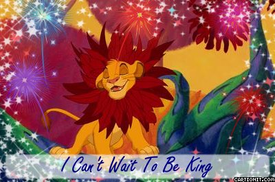 Can't wait To Be King