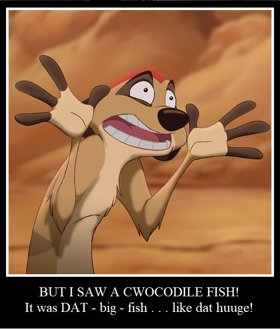 Dat Big Cwocodile Fish!