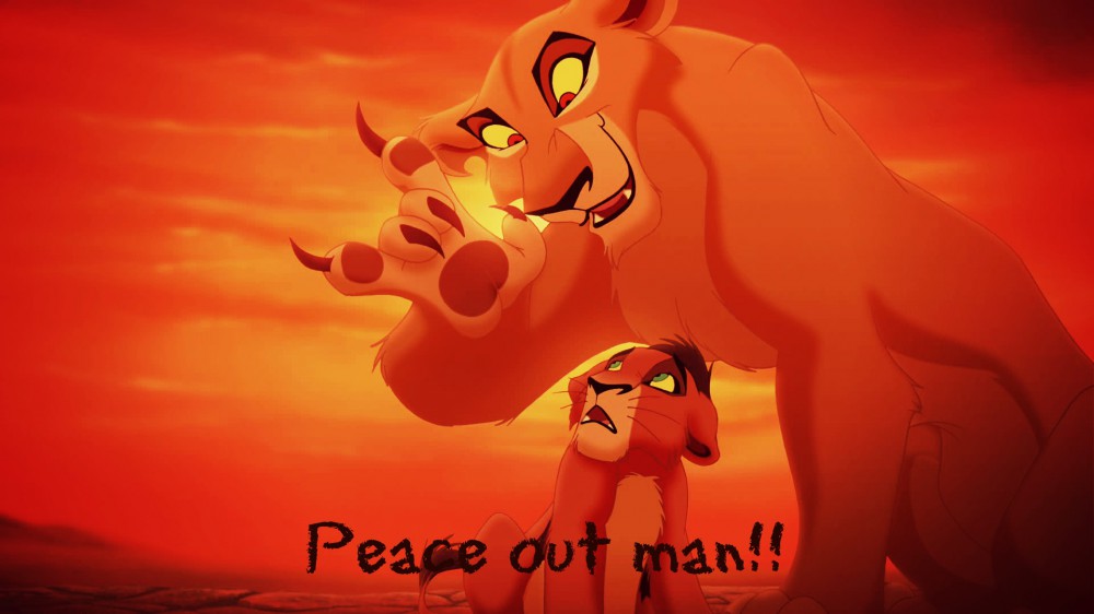 Peace out man!!