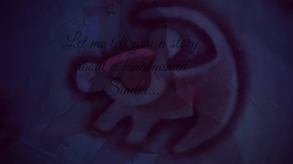 Let me tell you a story about a king named Simba..