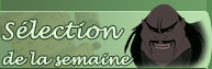 Sélection de la semaine