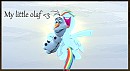 My little olaf ! pour alex'