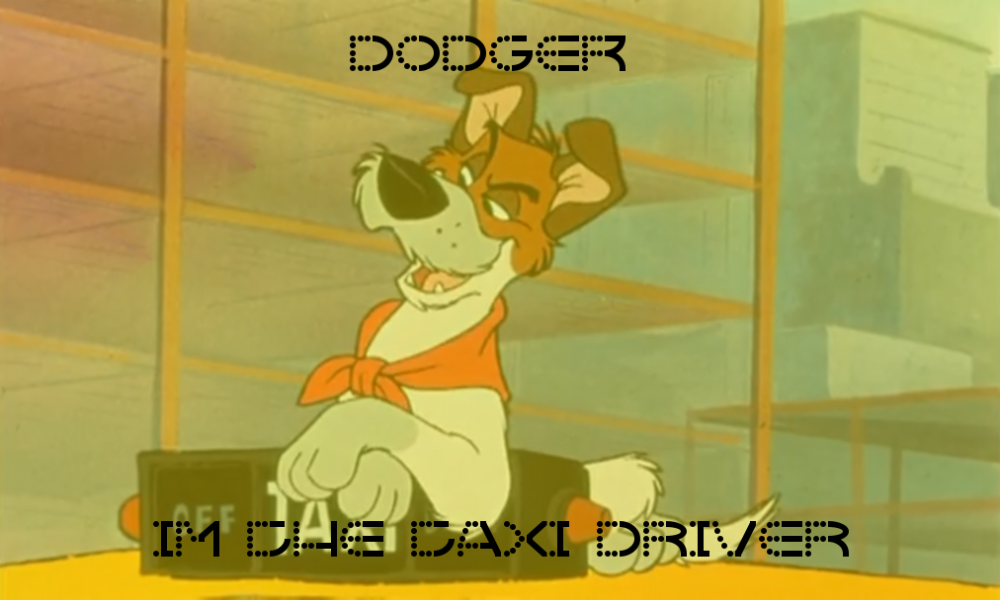 Dodger: I'm the Taxi Driver