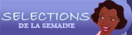 Sélection de la semaine