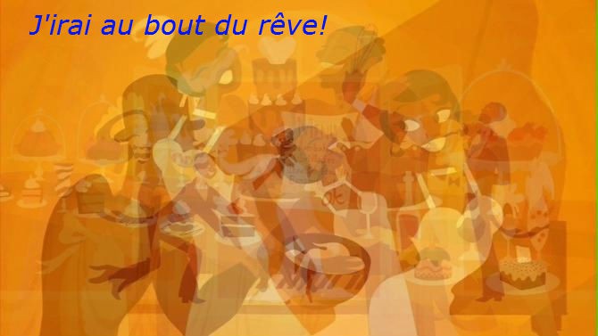J'irai au bout du rêve!