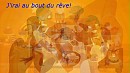 J'irai au bout du rêve!