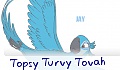 Topsy Turvy Tovah