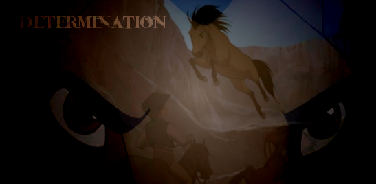 Determination... That's What I Got.