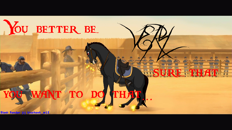 You Better be VERY Sure