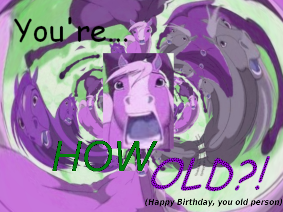 You're HOW OLD?!