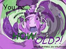 You're HOW OLD?!