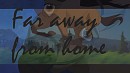 Far awayfrom home
