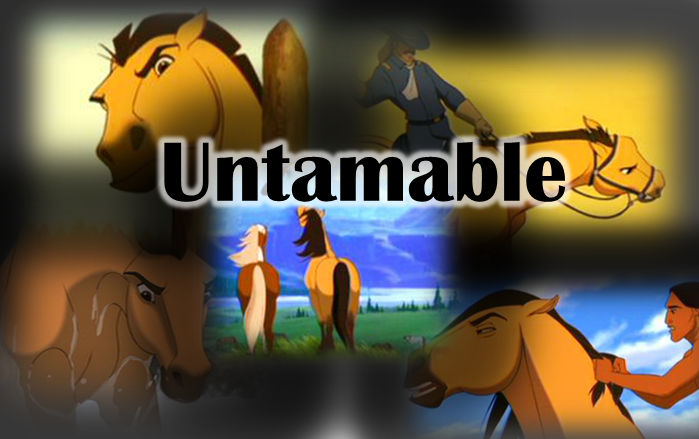 Untamable...