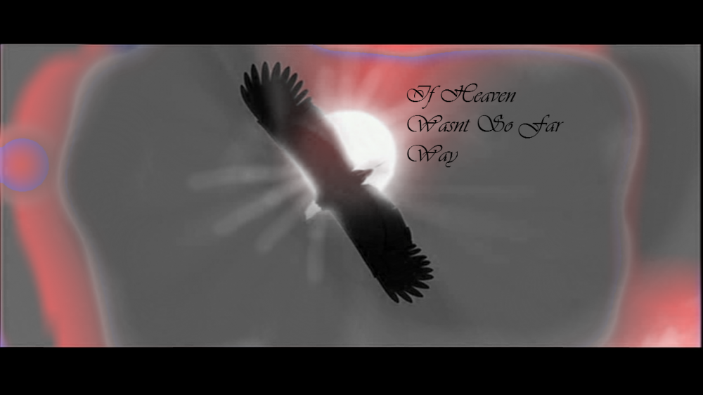 If Heaven Wasn't So Far Away 