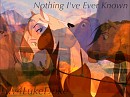 Nothing I've ever known 