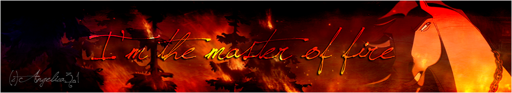 I'm the master of fire