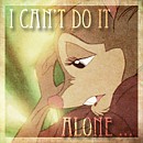 I can't do it alone ... 